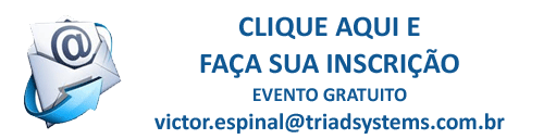 Faa j sua inscrio, envie um e-mail para victor.espinal@triadsystems.com.br